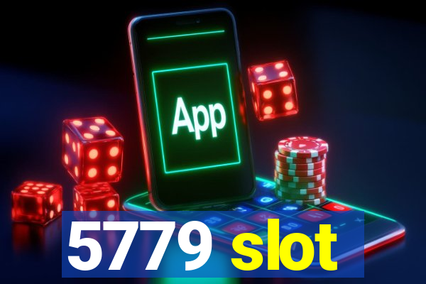 5779 slot